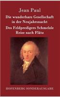 Die wunderbare Gesellschaft in der Neujahrsnacht / Des Feldpredigers Schmelzle Reise nach Flätz: Zwei Erzählungen