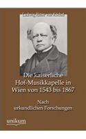 kaiserliche Hof-Musikkapelle in Wien von 1543 bis 1867