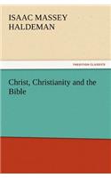 Christ, Christianity and the Bible