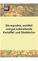 Erprobte, Wohlfeil Und Gut Zubereitende Kartoffel- Und Obstkochin