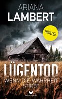 Lugentod - Wenn die Wahrheit stirbt: Thriller