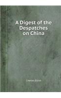 A Digest of the Despatches on China: (English)