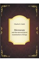 Microscopy and the microscopical examination of drugs: (English)