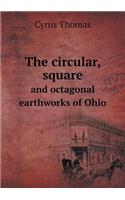 The Circular, Square and Octagonal Earthworks of Ohio