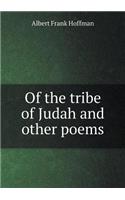 Of the Tribe of Judah and Other Poems