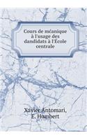 Cours de McAnique À l'Usage Des Dandidats À l'École Centrale