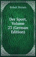 Der Sport, Volume 23 (German Edition)