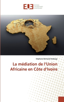 médiation de l'Union Africaine en Côte d'Ivoire