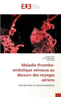 Maladie thrombo-embolique veineuse au décours des voyages aériens