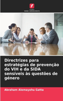 Directrizes para estratégias de prevenção do VIH e da SIDA sensíveis às questões de género