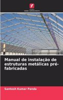 Manual de instalação de estruturas metálicas pré-fabricadas