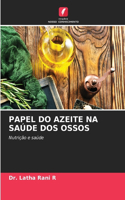 Papel Do Azeite Na Saúde DOS Ossos