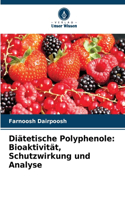 Diätetische Polyphenole: Bioaktivität, Schutzwirkung und Analyse