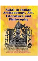 Sakti in Indian Archaeology, Art, Literature and Philosophy