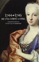 1744-1746 de una corte a otra: correspondencia intima de los Borbones