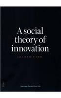 Social Theory of Innovation