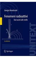 Fenomeni radioattivi: Dai nuclei alle stelle(Collana di Fisica e Astronomia)