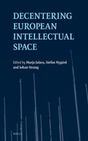 Decentering European Intellectual Space