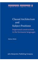 Clausal Architecture and Subject Positions: Impersonal constructions in the Germanic languages(88 Linguistik Aktuell/Linguistics Today)