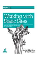 Working with Static Sites: Bringing the Power of Simplicity to Modern Sites