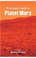 Everyone's Guide to Planet Mars