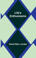 Life's Enthusiasms