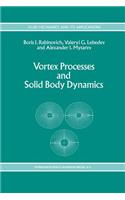 Vortex Processes and Solid Body Dynamics