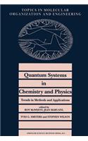 Quantum Systems in Chemistry and Physics. Trends in Methods and Applications