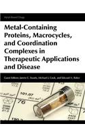 Metal-Containing Proteins, Macrocycles, and Coordination Complexes in Therapeutic Applications and Disease