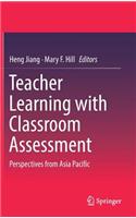 Teacher Learning with Classroom Assessment