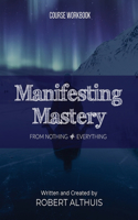 Manifesting Mastery
