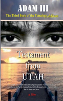 Adam (Part III) Testament from UTAH: (Last Chapter (Adam Vs Eve))
