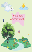 Bella & Sunny - A Colorful Friendship