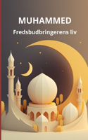 Muhammed: Fredsbudbringerens liv