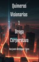 Quimeras Visionarias 1 Droga Corporativa (Saga TRONES) (Ciencia Ficción)