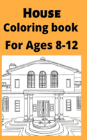 House Coloring book For Ages 8-12