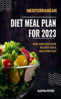 Mediterranean Diet Meal Plan for 2023