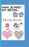 Mam, je moet dit weten...