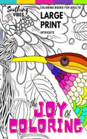 The Joy of Coloring Intricate Coloring Books For Adults LARGE PRINT