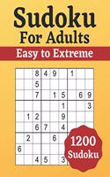 Sudoku for Adults Easy to Extreme: 1200 Sudoku for Adults - Puzzle Book - Easy to Extreme - Solutions at the Back of the Pages - 8,5'' x 11''