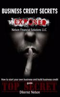 Business Credit Secrets: Exposed