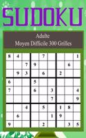 Sudoku Adulte Moyen Difficile 300 Grilles