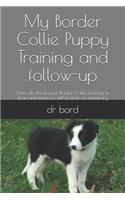 My Border Collie Puppy Training and follow-up: Note all about your Border Collie training to share informations with trainer or veterinary