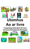 Svenska-Portugisiska (Portugal) Utomhus/Ao ar livre Tvåspråkig bildordbok för barn