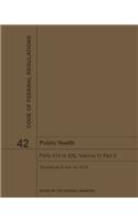 Public Health - Title 42 Volume IV Part II Code of Federal Regulations 2019-2020