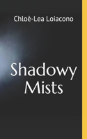 Shadowy Mists