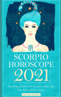 Scorpio Horoscope 2021