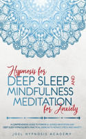 Hypnosis For Deep Sleep And Mindfulness Meditation For Anxiety