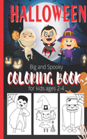 Big And Spooky Halloween Coloring Book For Kids Ages 2-4: Halloween Gift For Toddlers and Preschoolers To Color Witches and Monster Images (Bonus - Numbers for Halloween Coloring)