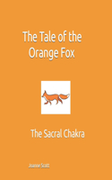 Tale of the Orange Fox: The Sacral Chakra